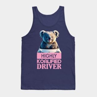 Just a Highly Koalified Driver Koala Tank Top